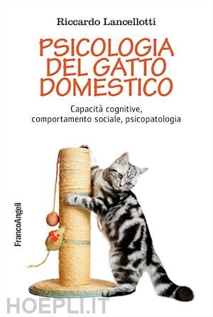 lancellotti riccardo - psicologia del gatto domestico