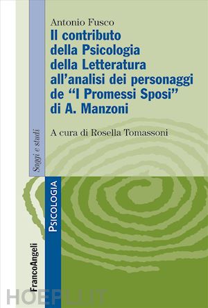 fusco antonio - il contributo della psicologia della letteratura all'analisi dei personaggi de «i promessi sposi» di a. manzoni