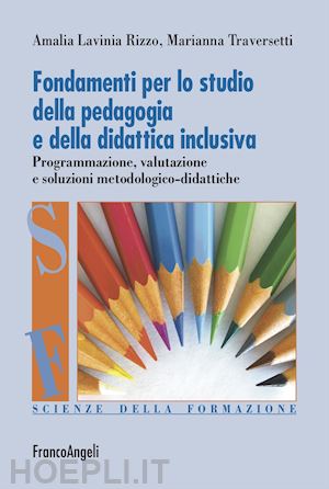 rizzo amalia lavinia; traversetti marianna - fondamenti per lo studio della pedagogia e della didattica inclusiva. programmaz