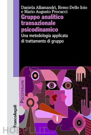 allamandri daniela; dello ioio remo; procacci mario augusto - gruppo analitico transazionale psicodinamico.