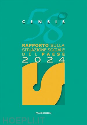 censis - 58° rapporto sulla situazione sociale del paese 2024