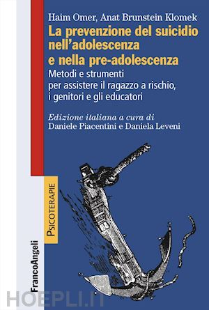 omer haim; brunstein-klomek anat - la prevenzione del suicidio nell'adolescenza e nella pre-adolescenza. metodi e strumenti per assistere il ragazzo a rischio, i genitori e gli educatori