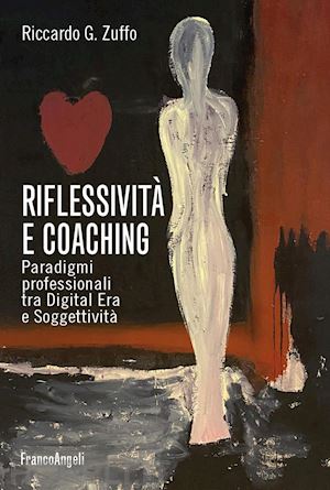 zuffo riccardo giorgio - riflessività e coaching