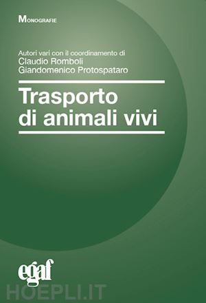 romboli c. (curatore); protospataro g. (curatore) - trasporto di animali vivi