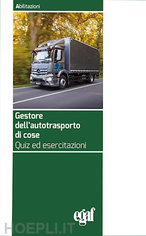  - gestore dell'autotrasporto di cose. quiz ed esercitazioni