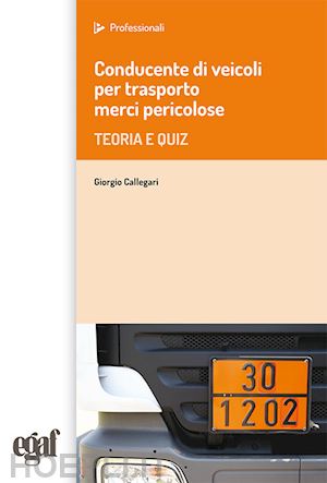 callegari giorgio - conducente di veicoli per trasporto merci pericolose. teoria e quiz