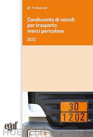  - conducente di veicoli per trasporto merci pericolose. quiz