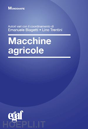 biagetti e. (curatore); trentini l. (curatore) - macchine agricole