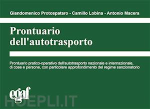 lobina camillo; macera antonio; protospataro giandomenico - prontuario dell'autotrasporto