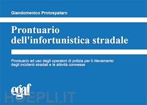 protospataro giandomenico - prontuario dell'infortunistica stradale