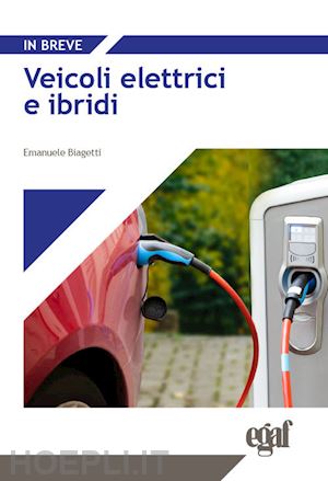 biagetti e. (curatore) - veicoli elettrici e ibridi