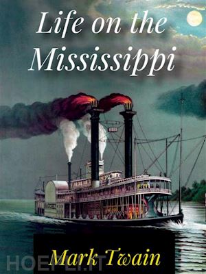 mark twain - life on the mississippi