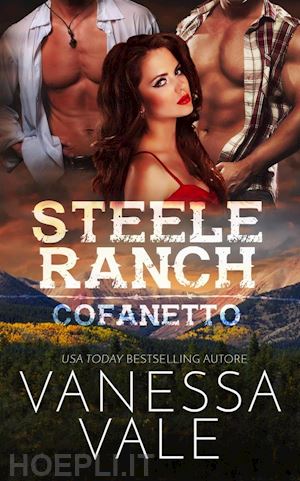 vanessa vale - steele ranch: cofanetto della serie completa