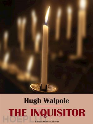 hugh walpole - the inquisitor