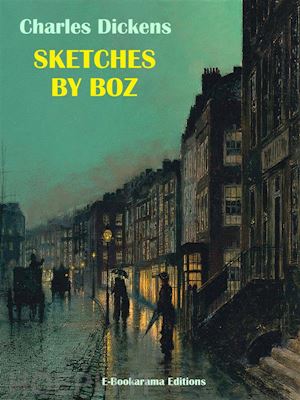 charles dickens - sketches by boz