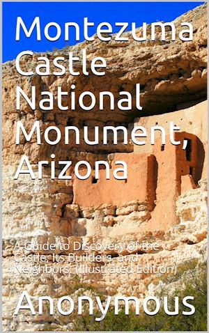anonymous - montezuma castle national monument, arizona / a guide to discovery of the castle, its builders, and neighbors.