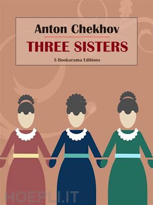 anton chekhov - three sisters