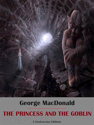 george macdonald - the princess and the goblin