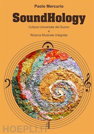 paolo mercurio - soundhology cultura universale del suono e ricerca musicale integrata