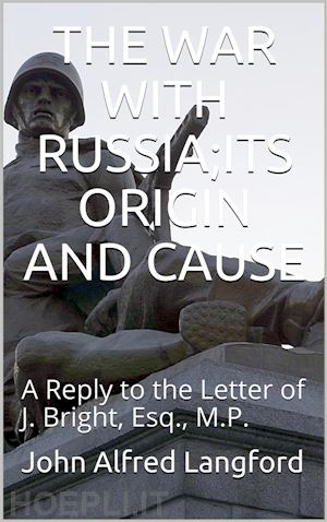 john alfred langford - the war with russia / its origin and cause