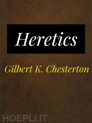 gilbert k. chesterton - heretics