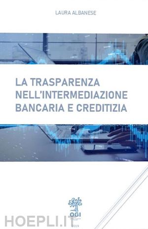 laura albanese - la trasparenza nell'intermediazione bancaria e creditizia