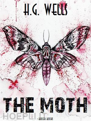 h. g. wells; bauer books - the moth