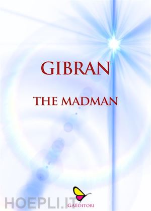 gibran kahlil gibran - the madman