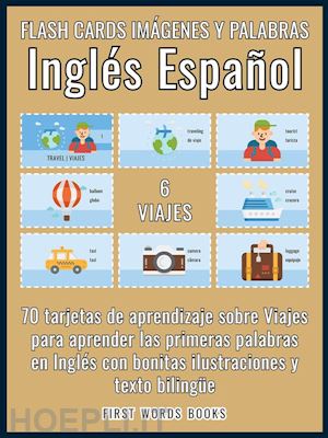first words books - 6 - viajes - flash cards imágenes y palabras inglés español