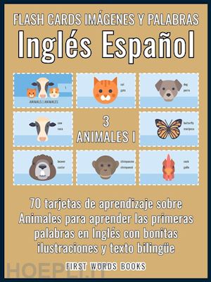 first words books - 3 - animales i - flash cards imágenes y palabras inglés español