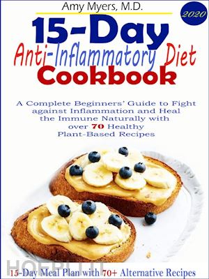 amy myers m. d. - 15-day anti-inflammatory diet cookbook