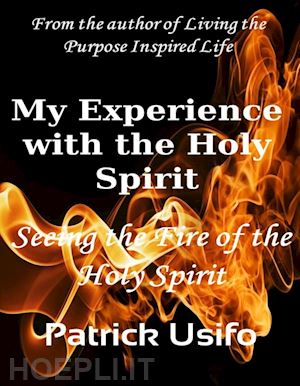 patrick usifo - my experience with the holy spirit