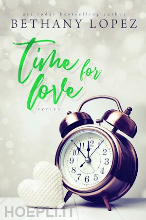bethany lopez - time for love series