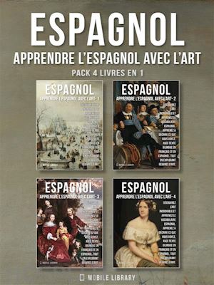mobile library - pack 4 livres en 1 - espagnol - apprendre l'espagnol avec l'art