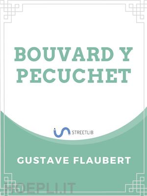 gustave flaubert - bouvard y pécuchet