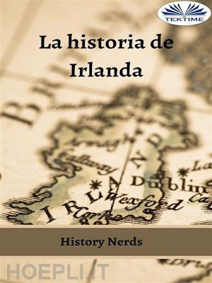 history nerds - la historia de irlanda