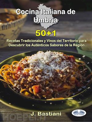 j. bastiani - cocina italiana de umbría