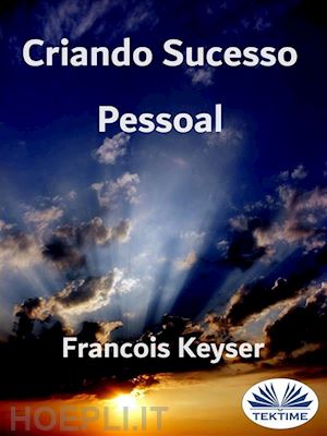 francois keyser - criando sucesso pessoal