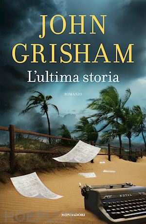 grisham john - l'ultima storia