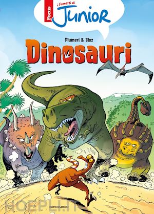 plumeri arnaud - i fumetti di focus junior - dinosauri
