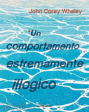 whaley john corey - un comportamento estremamente illogico