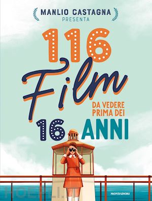 castagna manlio - 116 film da vedere prima dei 16 anni