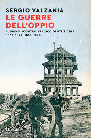 valzania sergio - le guerre dell'oppio