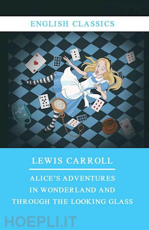 lewis carroll - alices adventures in wonderland