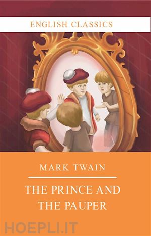 mark twain - the prince and the pauper