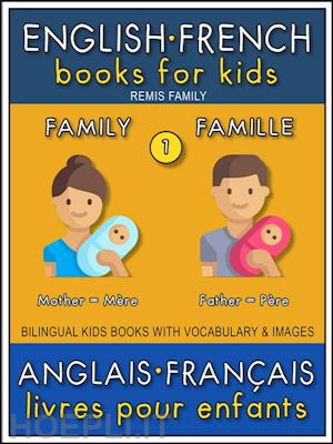 remis family - 1 - family | famille - english french books for kids (anglais français livres pour enfants)