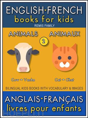 remis family - 2 - animals | animaux - english french books for kids (anglais français livres pour enfants)