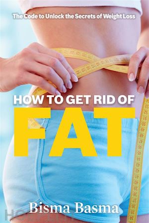 bisma basma - how to get rid of fat