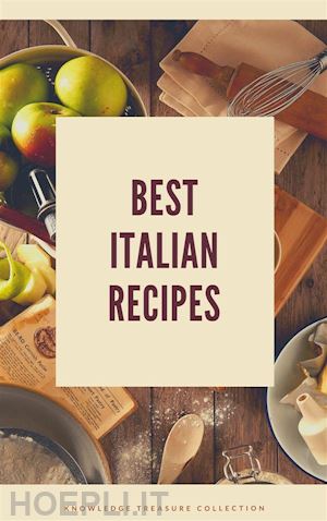 knowledge treasure collection - best italian recipes