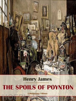 henry james - the spoils of poynton
